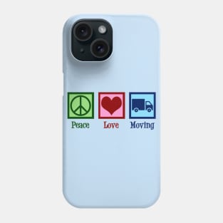 Peace Love Moving Company Phone Case