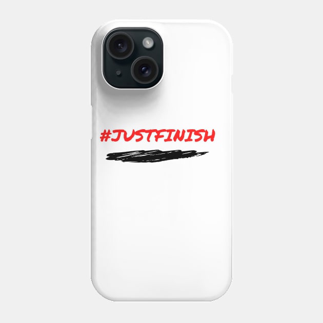 #JUSTFINISH Fitness Apparel Phone Case by The PE Spot Shop