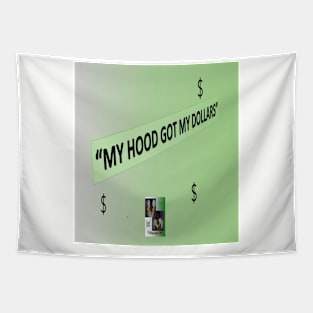 Hood Got My Dollars Tapestry