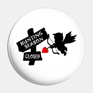 Hunting Season Closed Pin