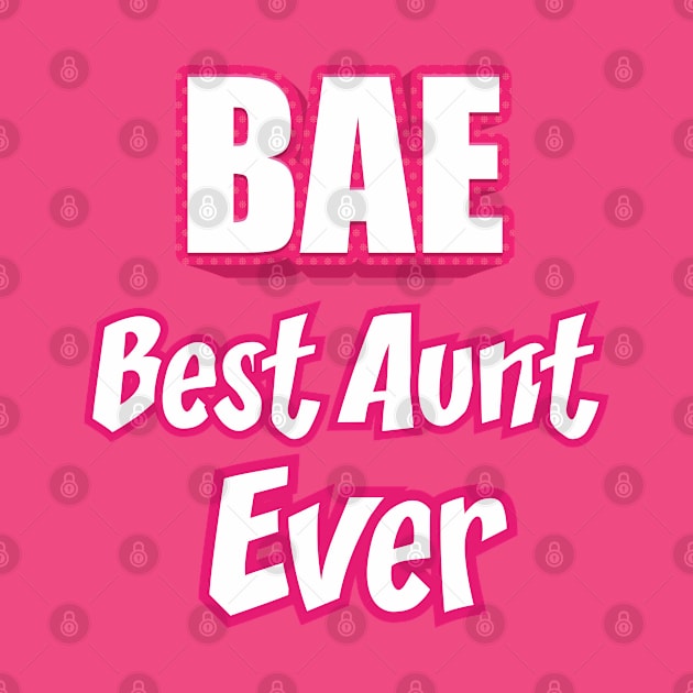 BAE BEST AUNT EVER by STUDIOVO