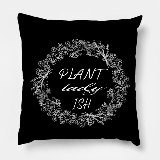 Plant Lady Ish With Flowers:Cute Gift Pillow by SILVER01