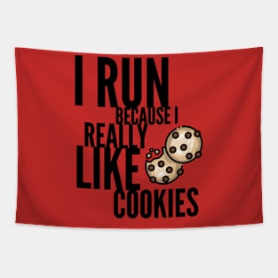 I run because I really like cookies Tapestry