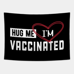 Vaccinated - Hug me I'm vaccinated Tapestry