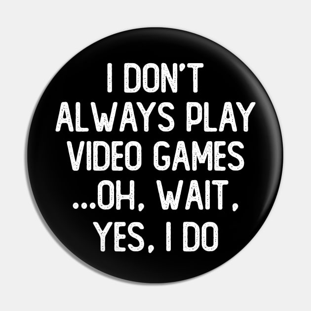 Funny Gamer Gift, Play Video Games Pin by DragonTees