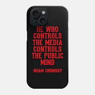 He who controls the media controls the public mind, quote. We need more Noam Chomsky. Fight against power. Question everything. Read Chomsky. Phone Case