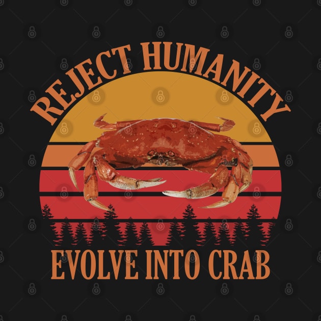 Reject Humanity Evolve Into Crab Vintage by giovanniiiii