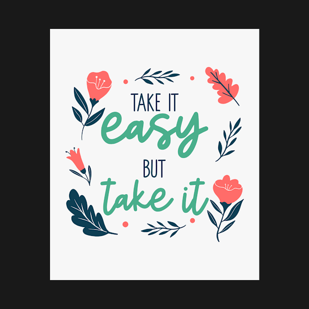 Take It Easy But Take It by AladdinHub