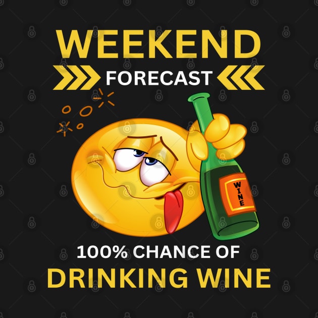 Weekend Forecast-100% Drinking Wine by Wilcox PhotoArt