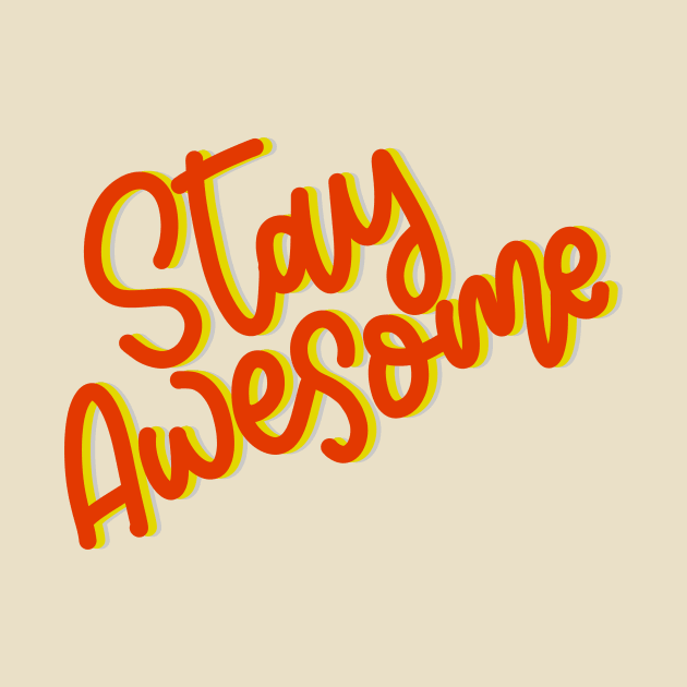 Stay Awesome Lettering Design by Slletterings