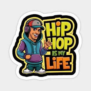 Hip Hop is my Life Magnet