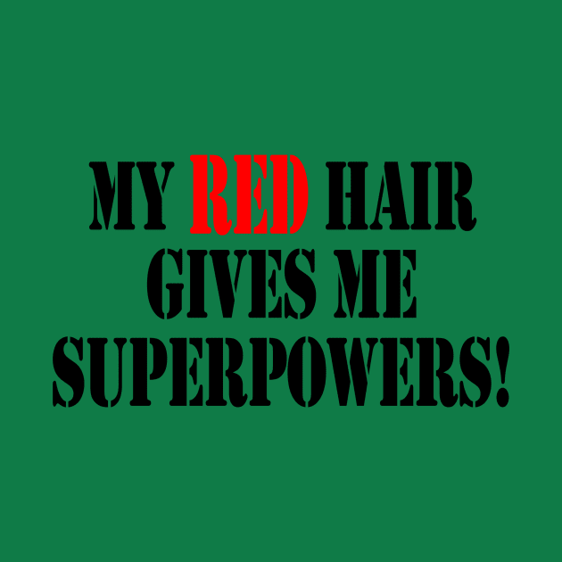 My red hair gives me superpowers by Mounika