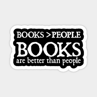 Books Are Better Than People Magnet