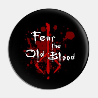 Fear the Old Blood #2 Pin