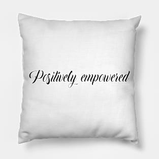 positively empowered Pillow