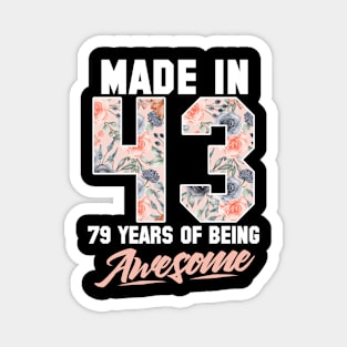 Made in 1943 79 years of being awesome 79th Birthday Flowers Magnet