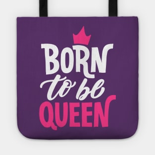 Born to be Queen Tote