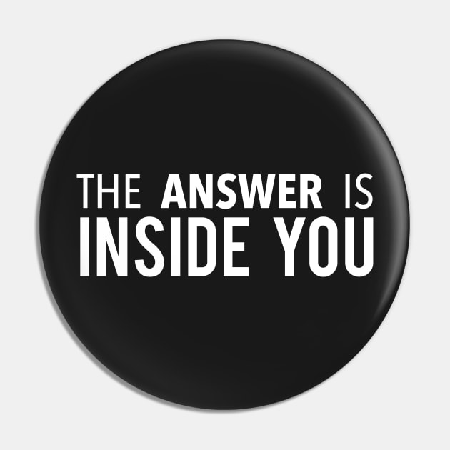 The Answer Is Inside You Pin by Elvdant