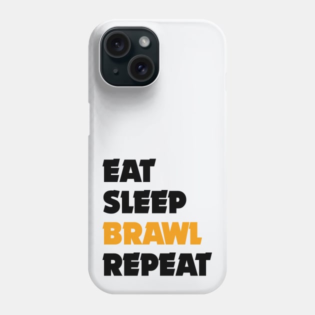 Eat, Sleep, Brawl Repeat (Ver.4) Phone Case by Teeworthy Designs