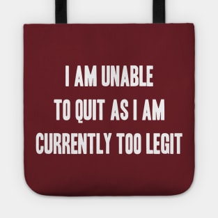 Too Legit To Quit Tote