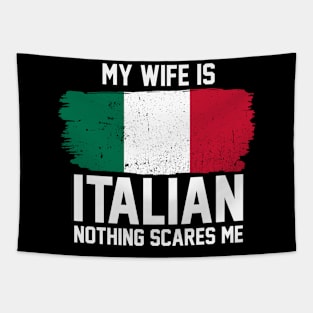 My Wife is Italian Nothing Scares Me Tapestry