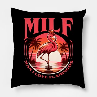 Milf Man I Love Flamingos Pillow