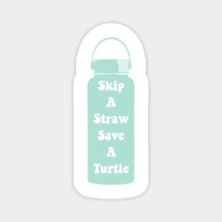 Skip a Straw Save The Turtles VSCO Girl Water Flask Sticker Shirt Gifts Teal Aqua Blue Magnet