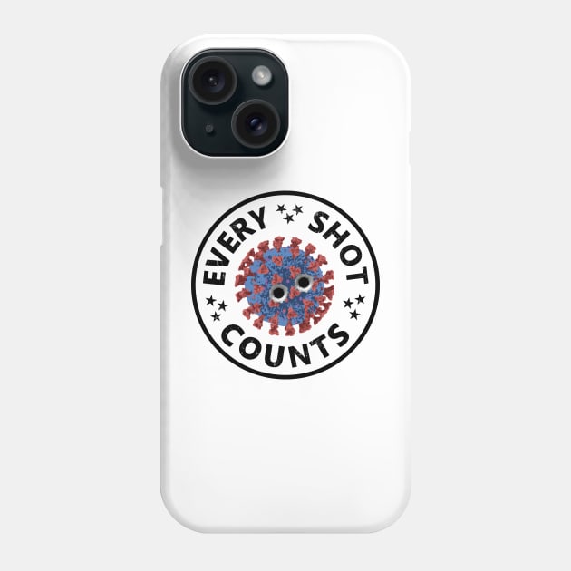 Every Shot Counts. Get Your Vaccine Shots. Virus particle with bullet holes. Phone Case by NuttyShirt