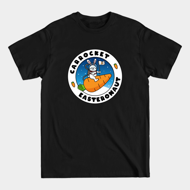 Disover Carrocket Easteronaut - Bunny Astronaut Carrot Rocket - Easter Astronaut - T-Shirt