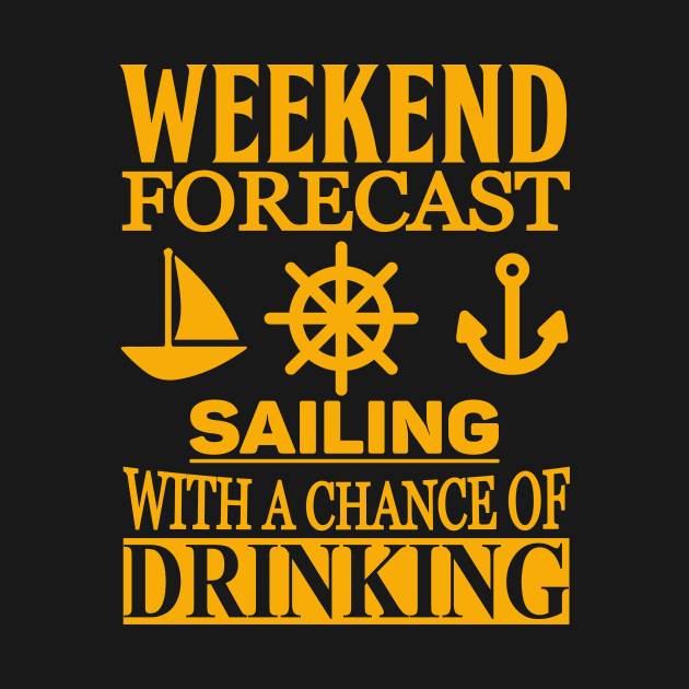 Weekend Forecast - Sailing with a Chance of Drinking by Love2Dance