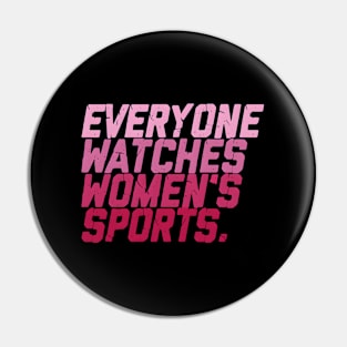 Everyone Watches 'S Sports Pin
