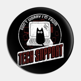 Don't Worry I'm From Tech Support Cute Cat Owner On Computer Pin