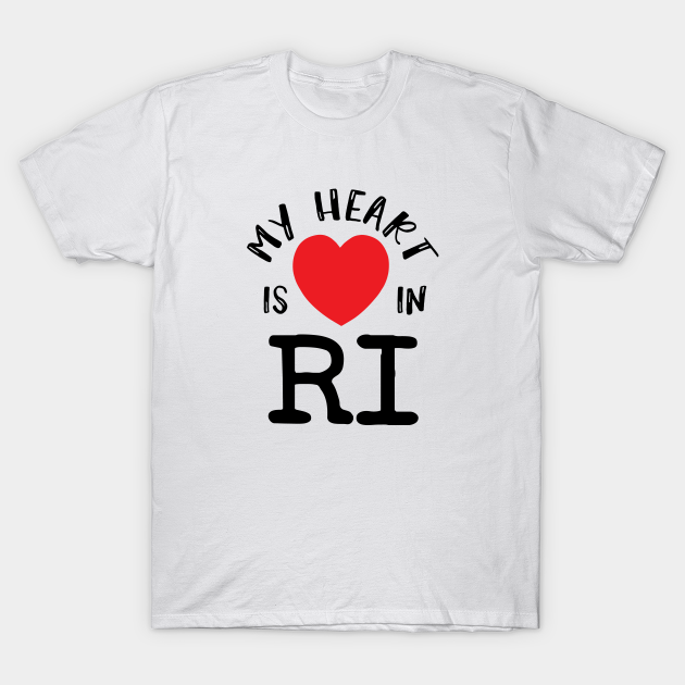 Discover My Heart Is In RI Rhode Island US State American Residents Pride Gift - Rhode Island - T-Shirt