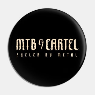 MTB Cartel - Fueled by Metal Pin