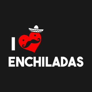 I Love Enchiladas T-Shirt