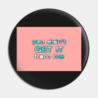 You Didn’t Get It From Me Clouds on Pink Pin