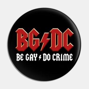 BGDC - Be Gay Do Crime Pin