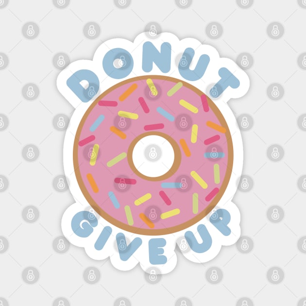 Donut Give Up Magnet by Punful