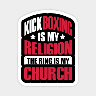 Kickboxing is my religion Magnet