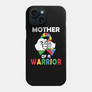 Mother of Warrior Autism Awareness Gift for Birthday, Mother's Day, Thanksgiving, Christmas Phone Case