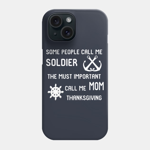 the must call me soldier,thanksgiving Phone Case by GloriaArts⭐⭐⭐⭐⭐