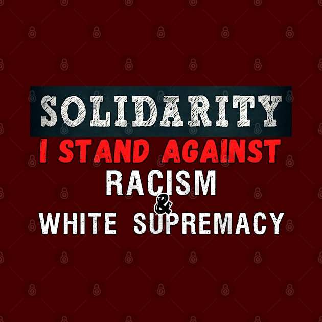 I stand against racism and white supremacy #solidarity by Try It