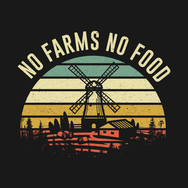 Discover No Farms Food Farmer Pride Saying - No Farms No Food Farmers - T-Shirt