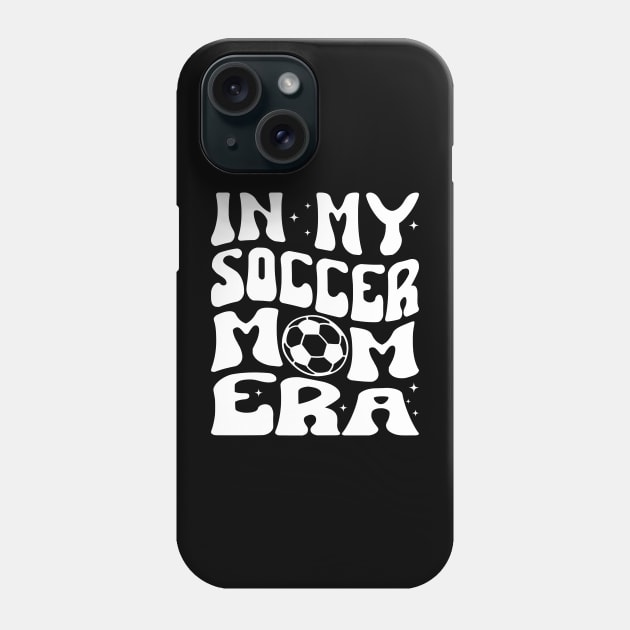 In My Soccer Mom Era Trendy Soccer Mama Era Phone Case by WildFoxFarmCo
