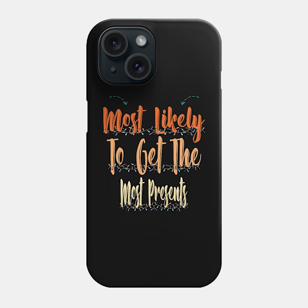 Most Likely To Get The Most Presents Phone Case by Officail STORE