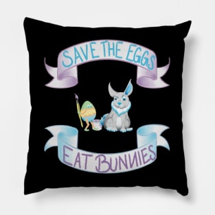 SAVE THE EGGS - EAT BUNNIES Pillow