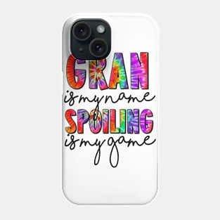 Tie Dye Gran Is My Name Spoiling Is My Game Mothers Day Phone Case