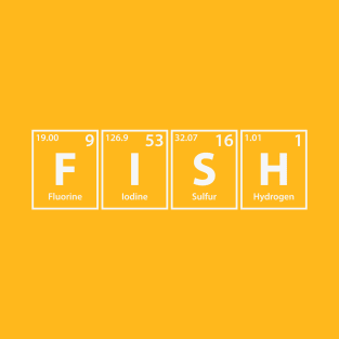 Fish (F-I-S-H) Periodic Elements Spelling T-Shirt