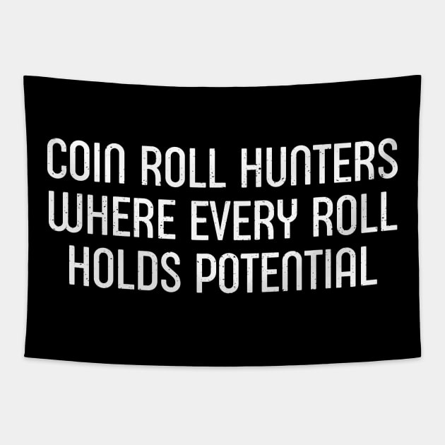 Coin Roll Hunters Where Every Roll Holds Potential Tapestry by trendynoize