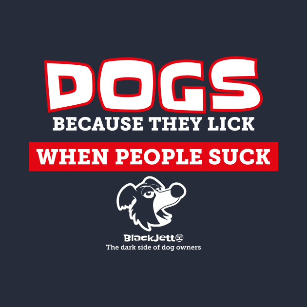 BlackJett - Dogs because they lick by DoggyGraphics